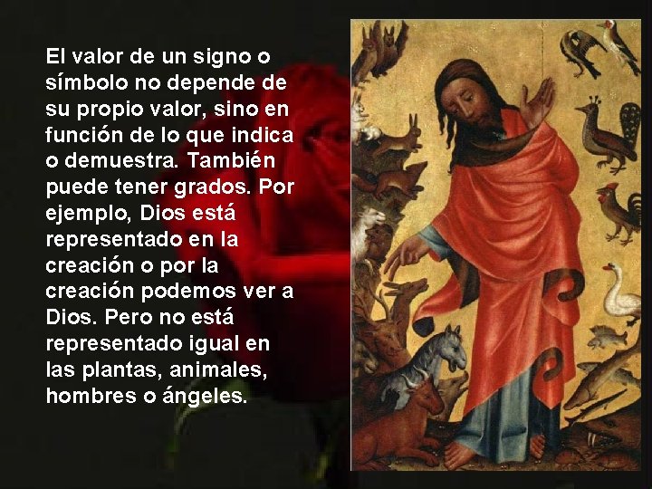 El valor de un signo o símbolo no depende de su propio valor, sino