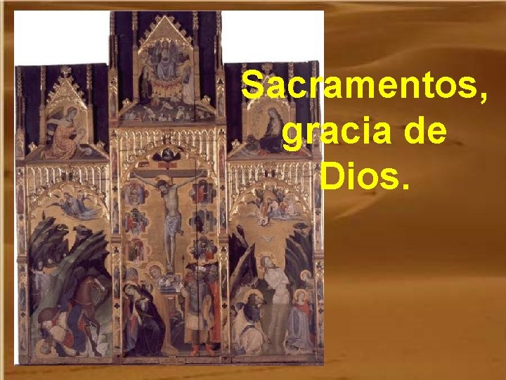 Sacramentos, gracia de Dios. 