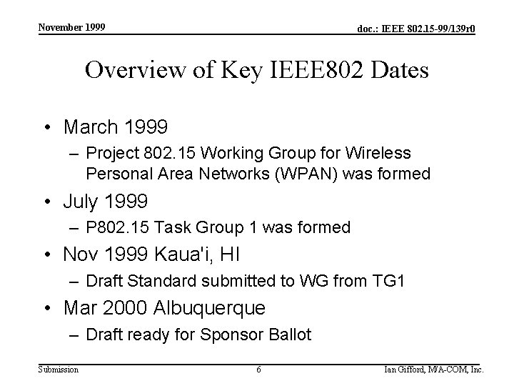 November 1999 doc. : IEEE 802. 15 -99/139 r 0 Overview of Key IEEE