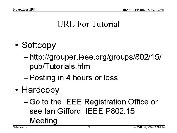 November 1999 doc. : IEEE 802. 15 -99/139 r 0 URL For Tutorial •