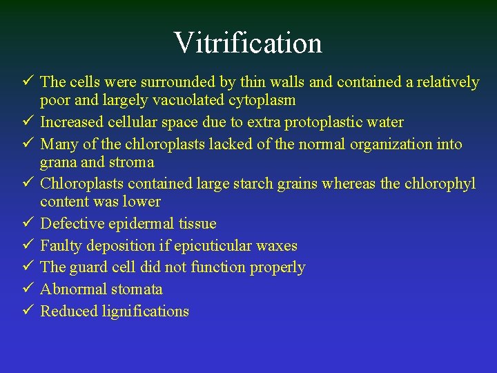 Vitrification ü The cells were surrounded by thin walls and contained a relatively poor