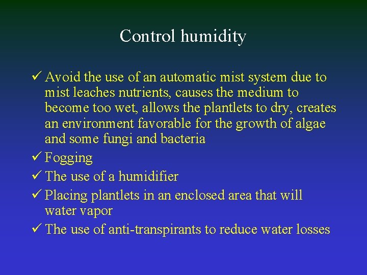 Control humidity ü Avoid the use of an automatic mist system due to mist