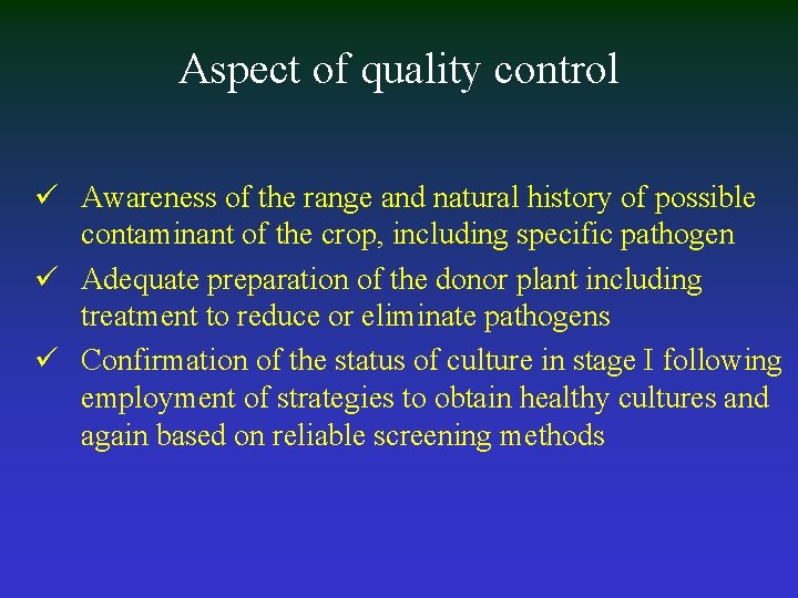 Aspect of quality control ü Awareness of the range and natural history of possible