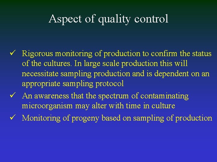Aspect of quality control ü Rigorous monitoring of production to confirm the status of
