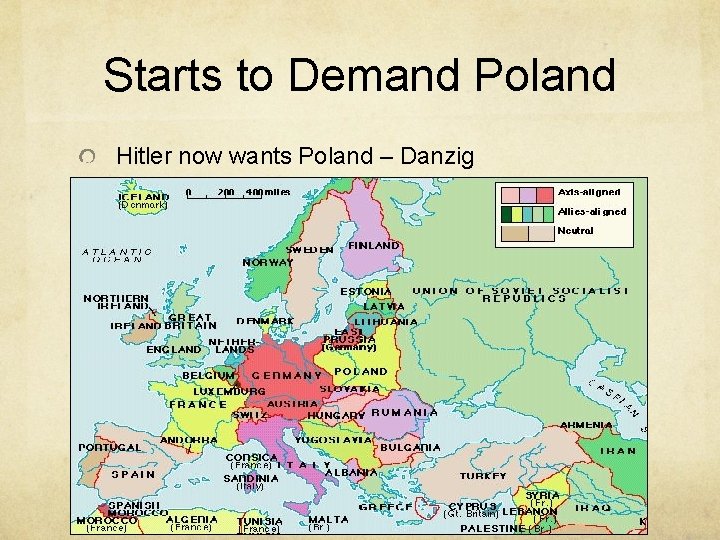 Starts to Demand Poland Hitler now wants Poland – Danzig 