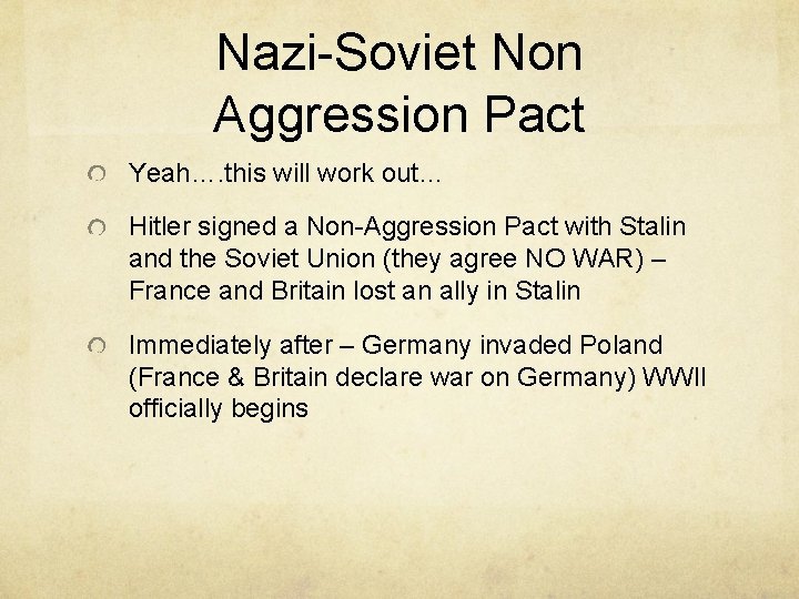 Nazi-Soviet Non Aggression Pact Yeah…. this will work out… Hitler signed a Non-Aggression Pact