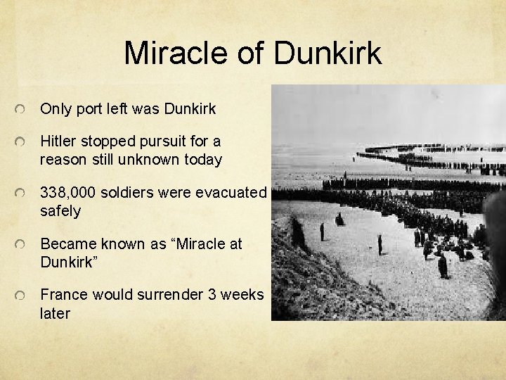 Miracle of Dunkirk Only port left was Dunkirk Hitler stopped pursuit for a reason