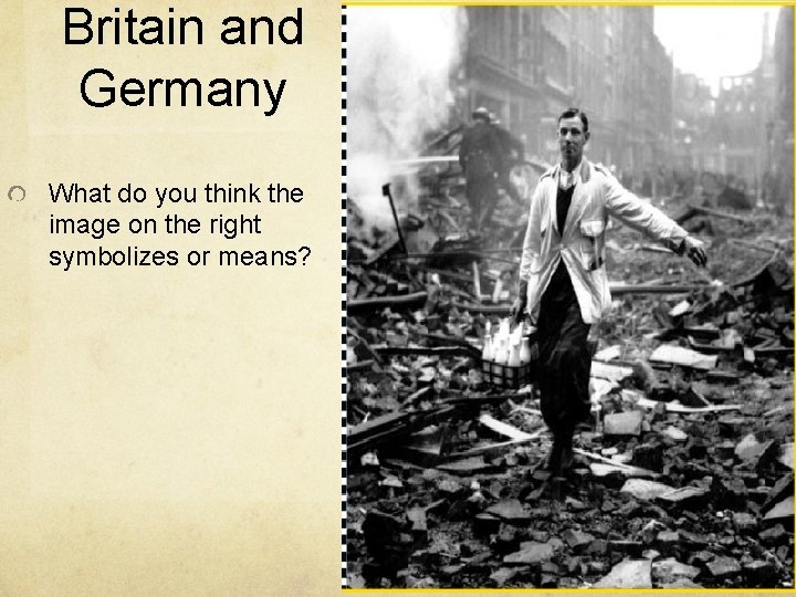 Britain and Germany What do you think the image on the right symbolizes or