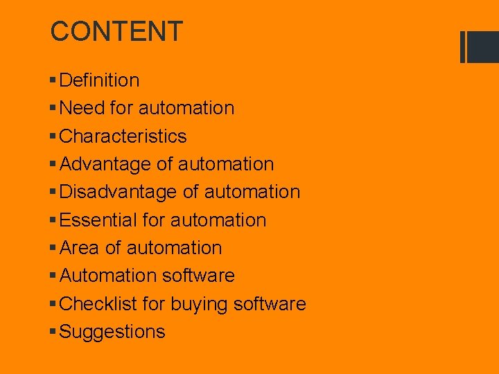 CONTENT § Definition § Need for automation § Characteristics § Advantage of automation §