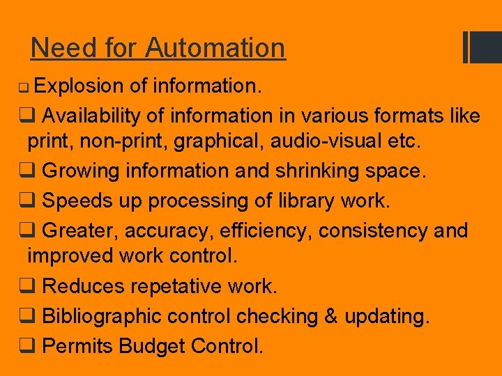 Need for Automation q Explosion of information. q Availability of information in various formats