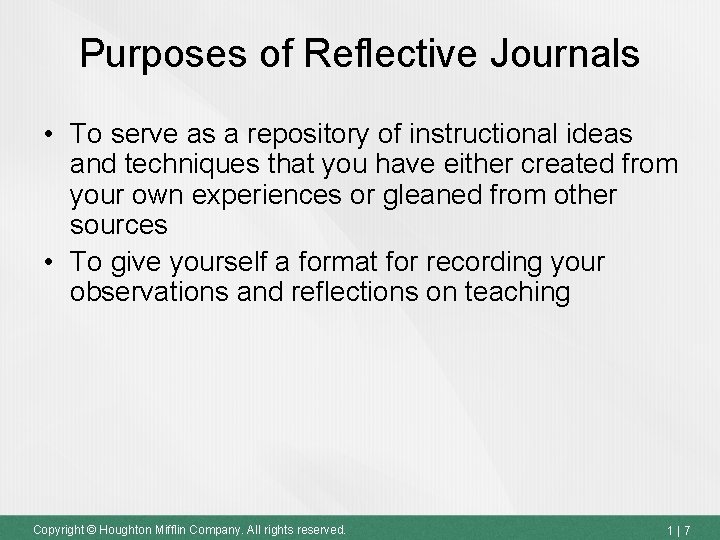 Purposes of Reflective Journals • To serve as a repository of instructional ideas and