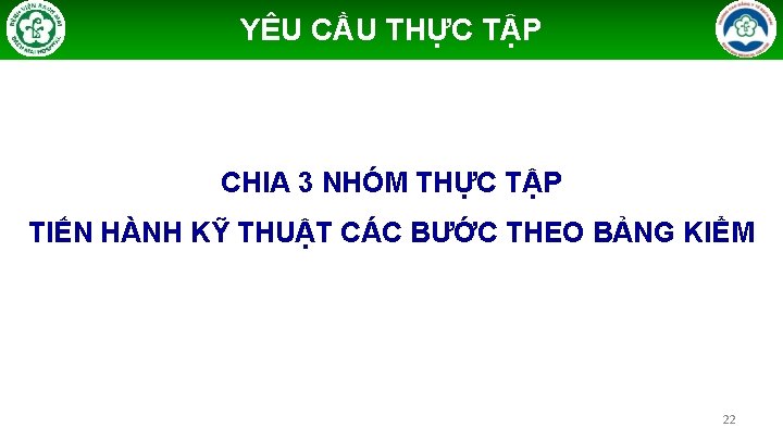 YÊU CẦU THỰC TẬP CHIA 3 NHÓM THỰC TẬP TIẾN HÀNH KỸ THUẬT CÁC