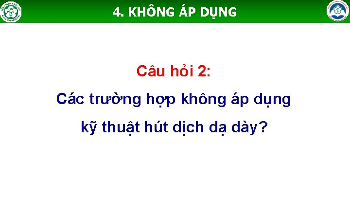 4. KHÔNG ÁP DỤNG Câu hỏi 2: Các trường hợp không áp dụng kỹ