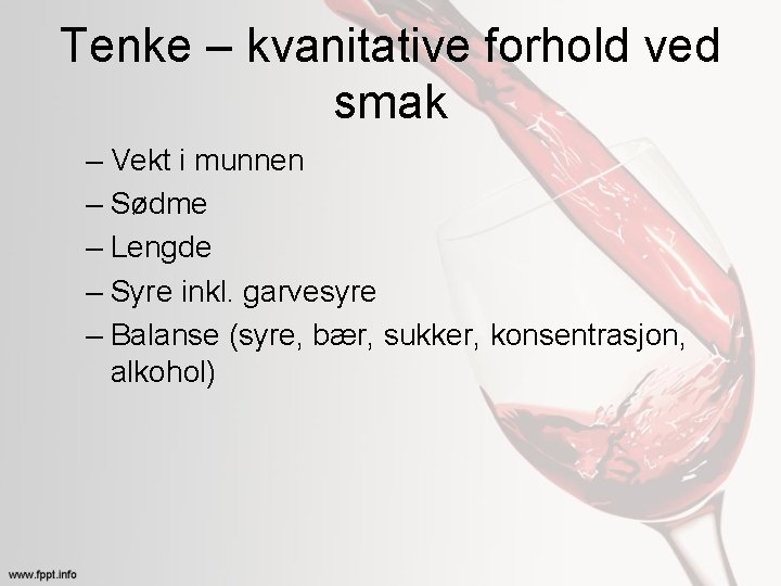 Tenke – kvanitative forhold ved smak – Vekt i munnen – Sødme – Lengde