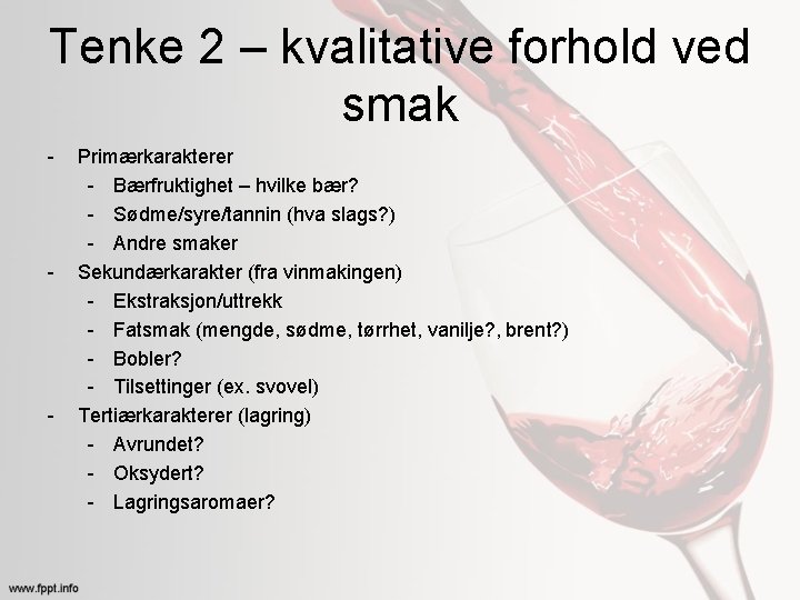 Tenke 2 – kvalitative forhold ved smak - - - Primærkarakterer - Bærfruktighet –