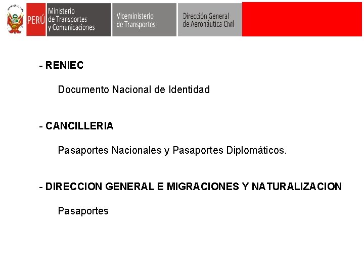 - RENIEC Documento Nacional de Identidad - CANCILLERIA Pasaportes Nacionales y Pasaportes Diplomáticos. -