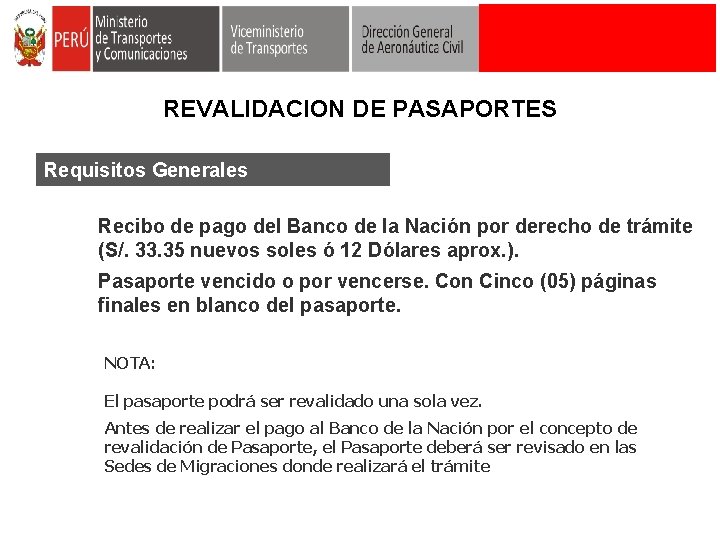 REVALIDACION DE PASAPORTES Requisitos Generales Recibo de pago del Banco de la Nación por