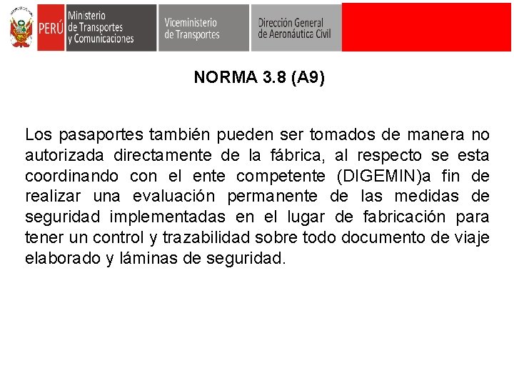 NORMA 3. 8 (A 9) Los pasaportes también pueden ser tomados de manera no