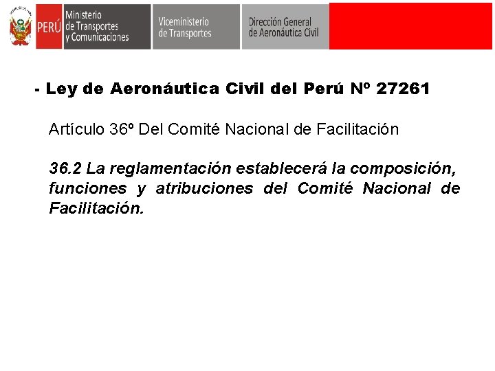 - Ley de Aeronáutica Civil del Perú Nº 27261 Artículo 36º Del Comité Nacional