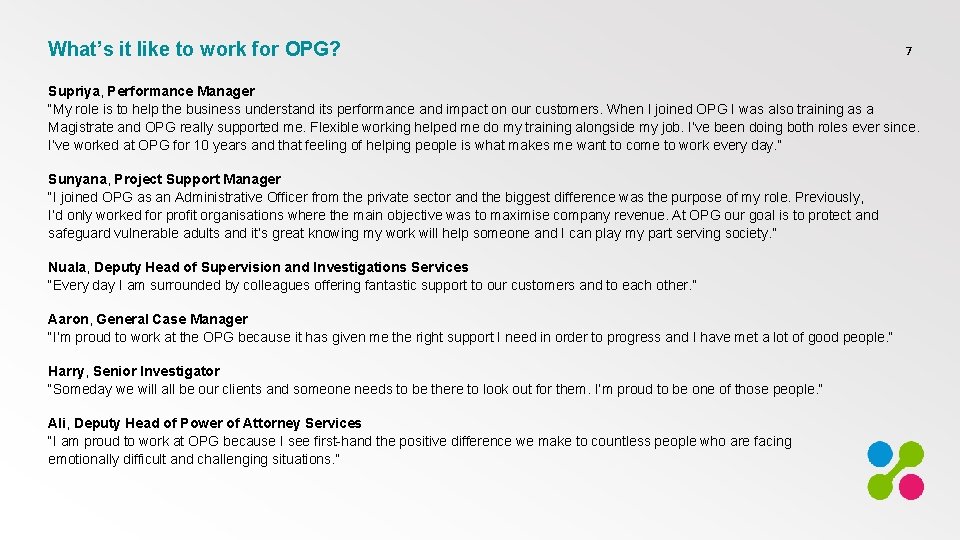 What’s it like to work for OPG? 7 Supriya, Performance Manager “My role is