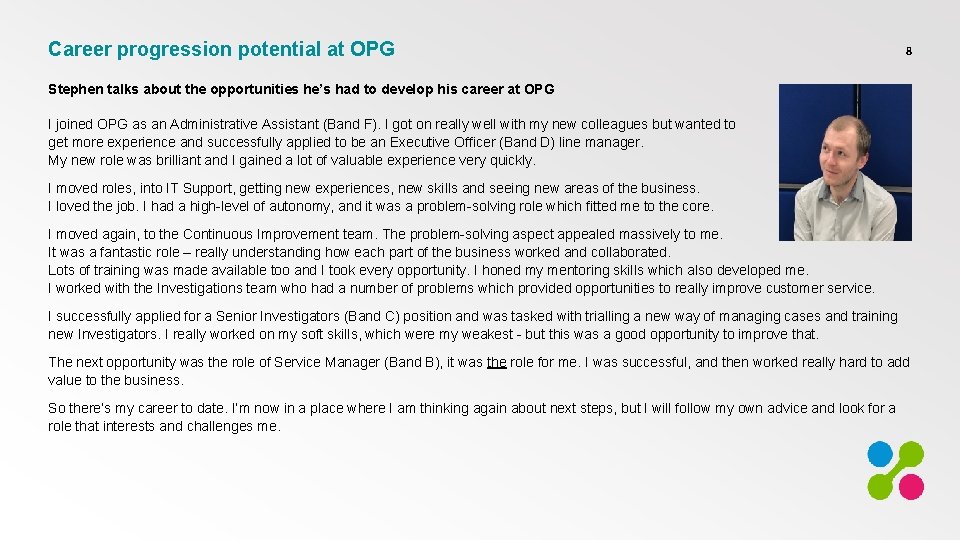 Career progression potential at OPG 8 Stephen talks about the opportunities he’s had to
