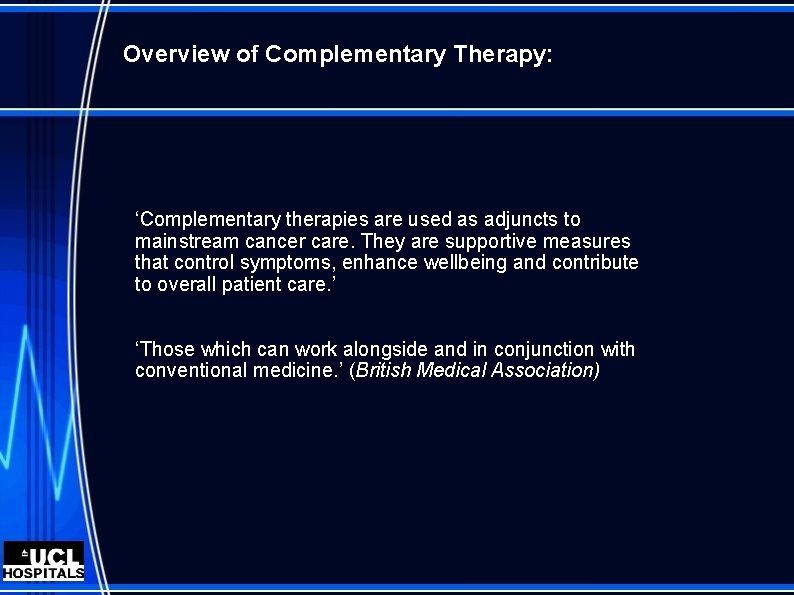 Overview of Complementary Therapy: ‘Complementary therapies are used as adjuncts to mainstream cancer care.