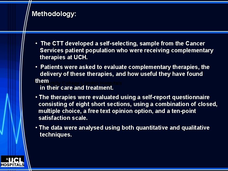 Methodology: • The CTT developed a self-selecting, sample from the Cancer Services patient population