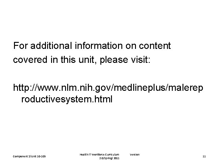 For additional information on content covered in this unit, please visit: http: //www. nlm.