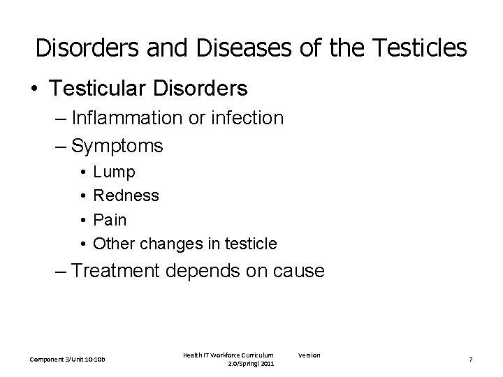 Disorders and Diseases of the Testicles • Testicular Disorders – Inflammation or infection –