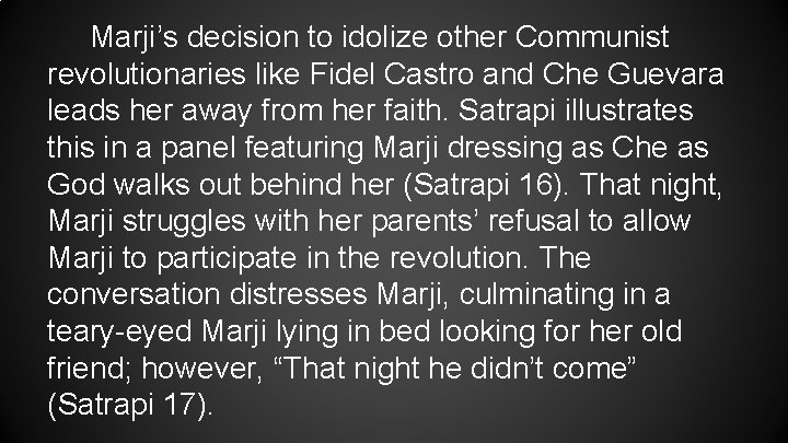 Marji’s decision to idolize other Communist revolutionaries like Fidel Castro and Che Guevara leads