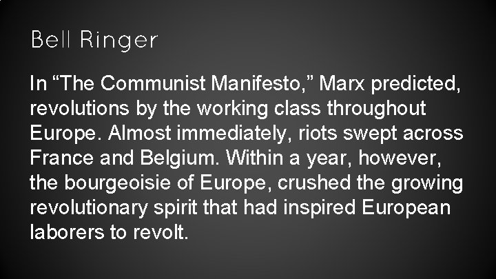 Bell Ringer In “The Communist Manifesto, ” Marx predicted, revolutions by the working class
