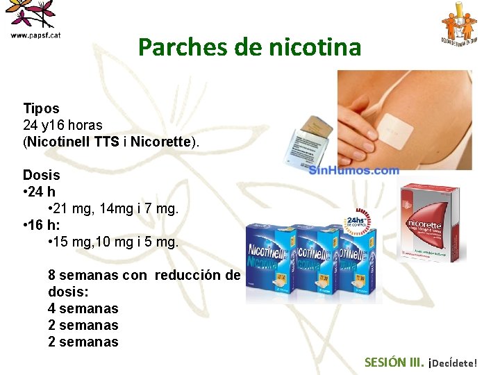 Parches de nicotina Tipos 24 y 16 horas (Nicotinell TTS i Nicorette). Dosis •