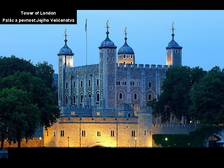 Tower of London Palác a pevnost Jejího Veličenstva 