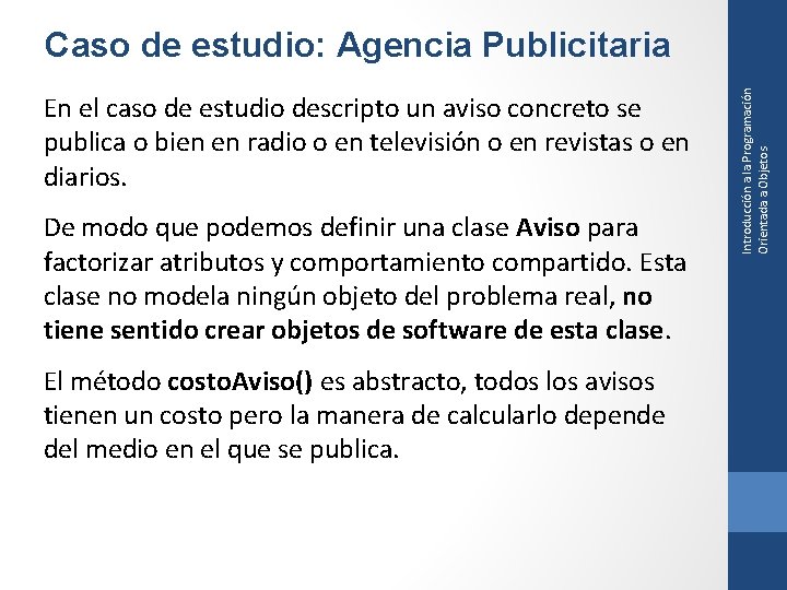 En el caso de estudio descripto un aviso concreto se publica o bien en