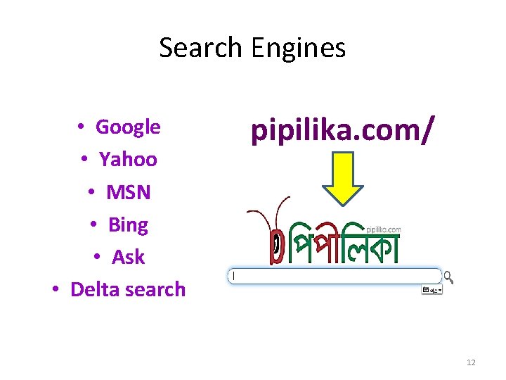 Search Engines • Google • Yahoo • MSN • Bing • Ask • Delta