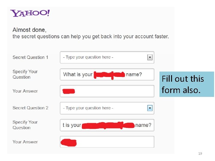 Fill out this form also. 19 