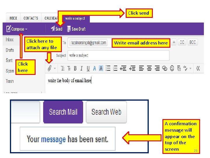 Click send Click here to attach any file Write email address here Click here
