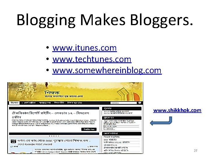 Blogging Makes Bloggers. • www. itunes. com • www. techtunes. com • www. somewhereinblog.