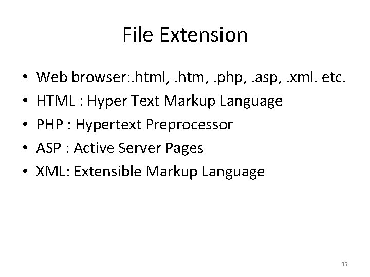File Extension • • • Web browser: . html, . htm, . php, .