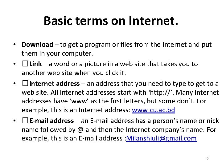 Basic terms on Internet. • Download – to get a program or files from