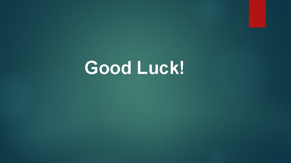 Good Luck! 