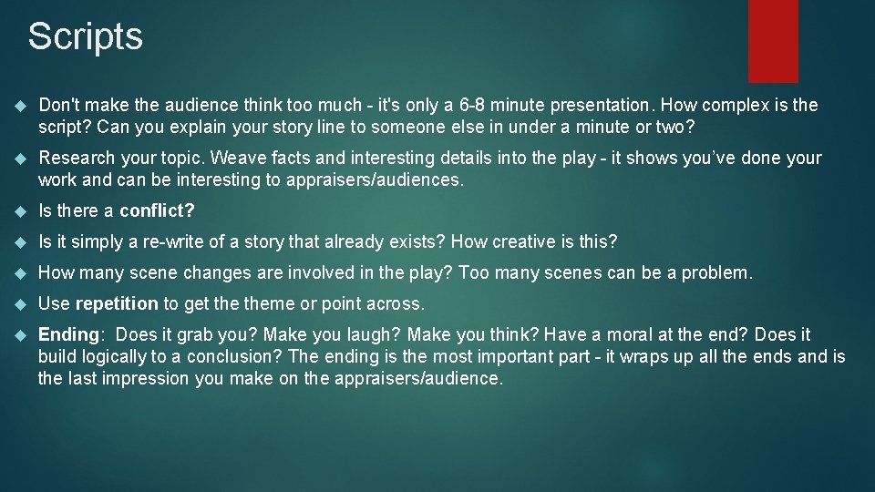 Scripts Don't make the audience think too much - it's only a 6 -8