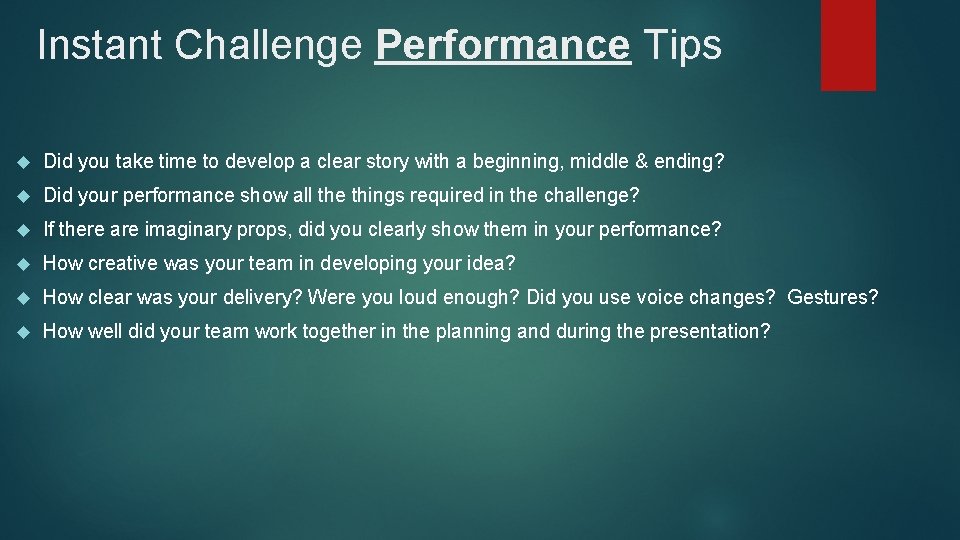 Instant Challenge Performance Tips Did you take time to develop a clear story with