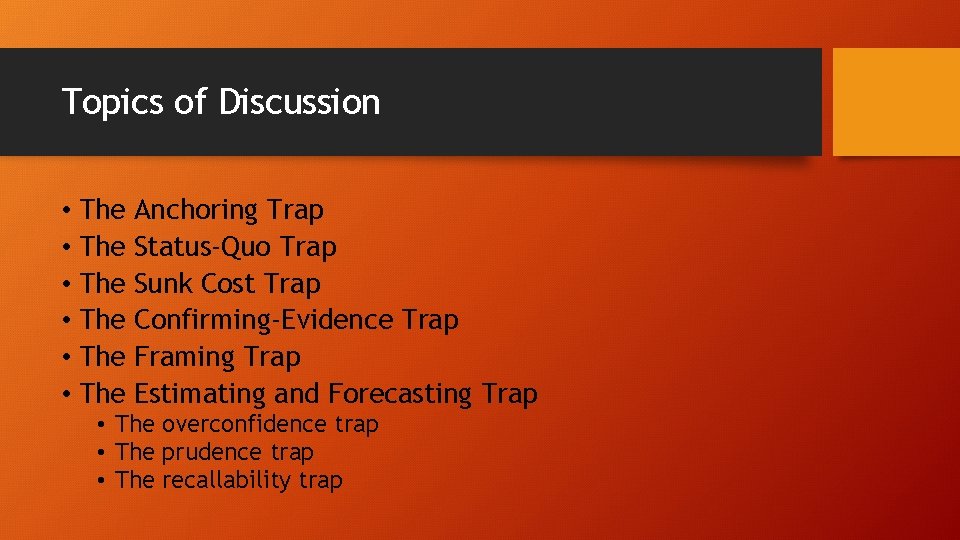 Topics of Discussion • The Anchoring Trap • The Status-Quo Trap • The Sunk