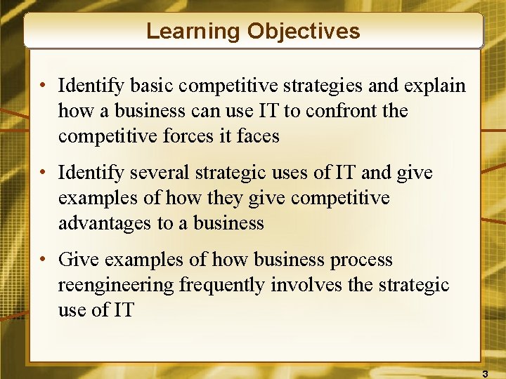 Learning Objectives • Identify basic competitive strategies and explain how a business can use