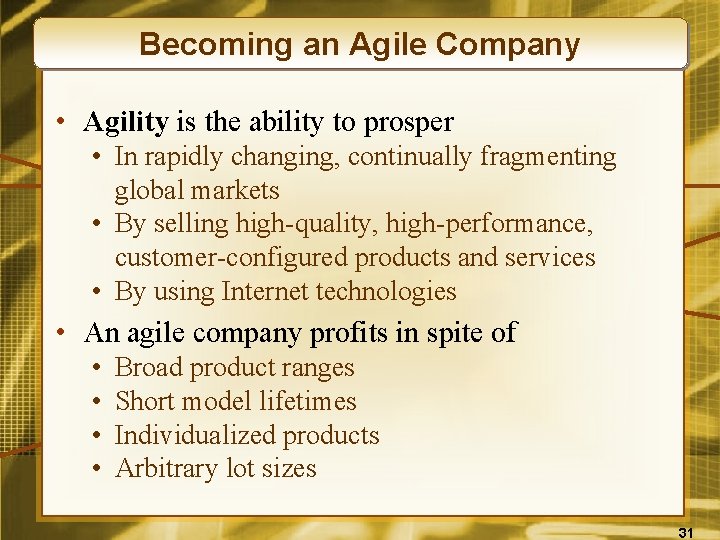 Becoming an Agile Company • Agility is the ability to prosper • In rapidly