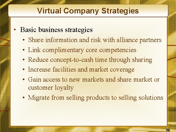 Virtual Company Strategies • Basic business strategies • • • Share information and risk