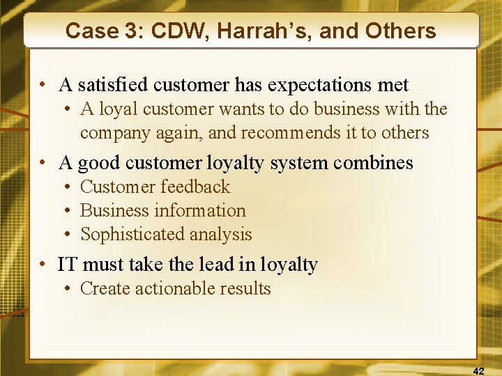 Case 3: CDW, Harrah’s, and Others • A satisfied customer has expectations met •