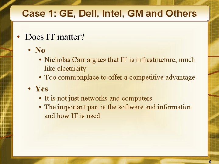 Case 1: GE, Dell, Intel, GM and Others • Does IT matter? • No