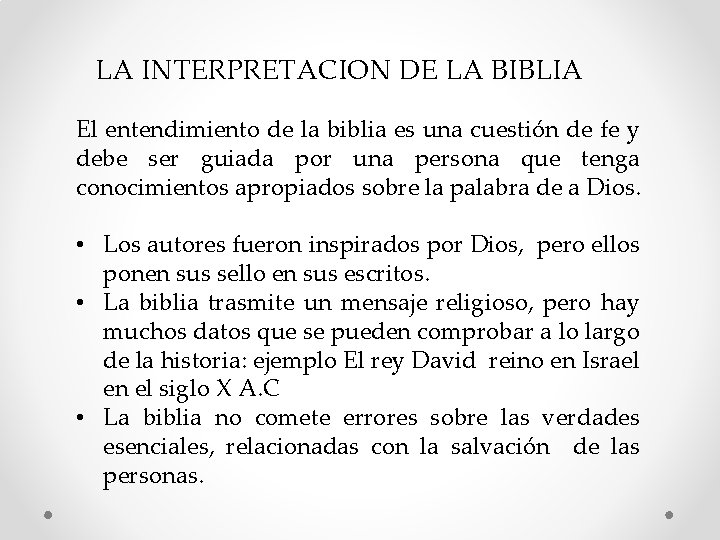 LA INTERPRETACION DE LA BIBLIA El entendimiento de la biblia es una cuestión de